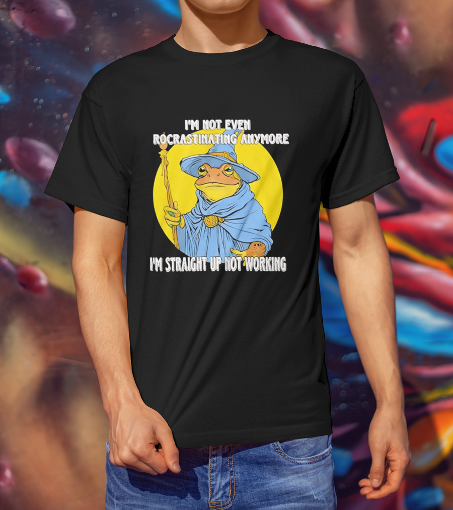 I'm Not Even Procrastinating Anymore I'm Straight Up Not Working Wizard Toad T-Shirt