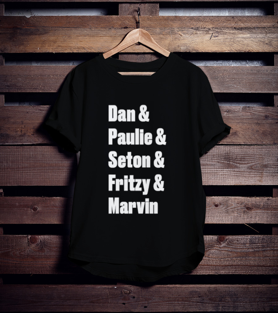 Dan Paulie Seton Fritzy Marvin Fan Favorites T-Shirt
