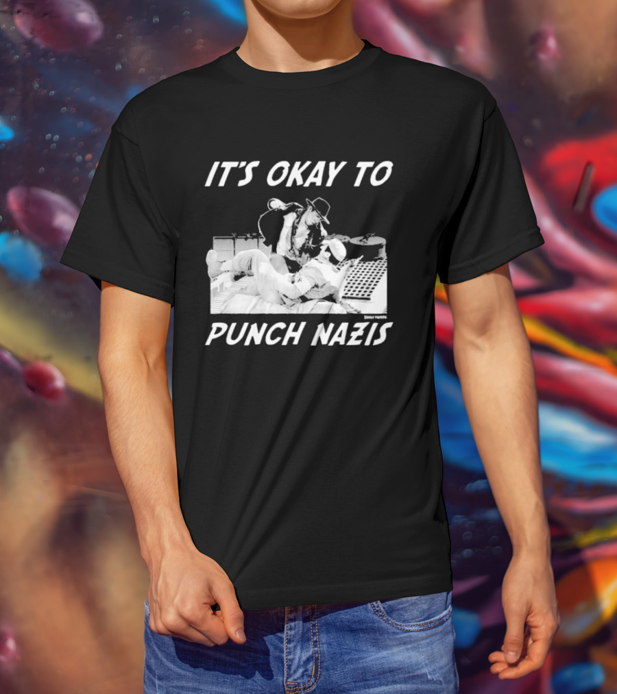 IT'S OKAY TO PUNCH NAZIS Indiana Jones Meme T-Shirt