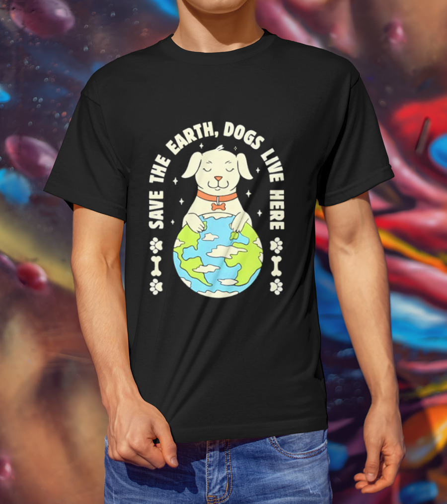 Save The Earth Dogs Live Here Puppy Hugging Globe Eco Friendly Paw Prints T-Shirt