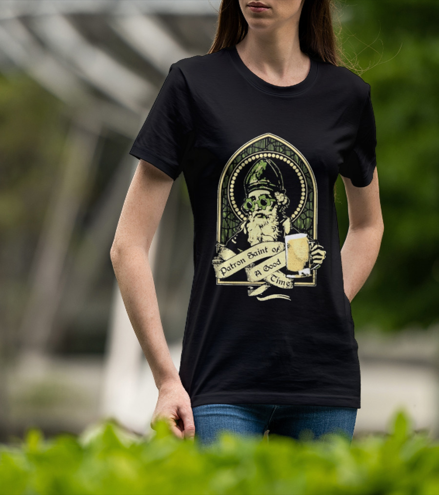 St Patrick's Day Patron Saint Of A Good Time Beer Festive Cheers Celebration T-Shirt