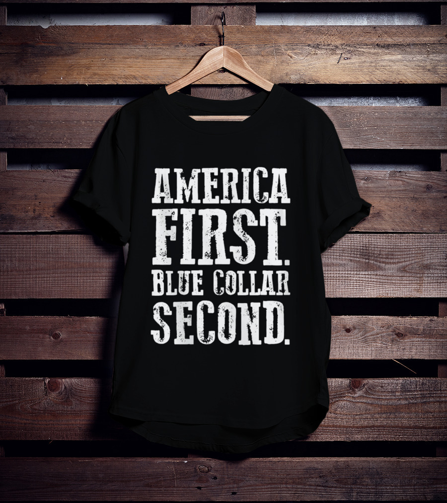 America First Blue Collar Second Bold Text High Contrast T-Shirt