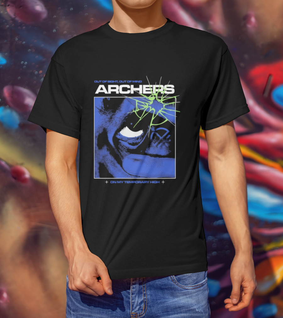 Archers Out Of Sight Out Of Mind On My Temporary High T-Shirt