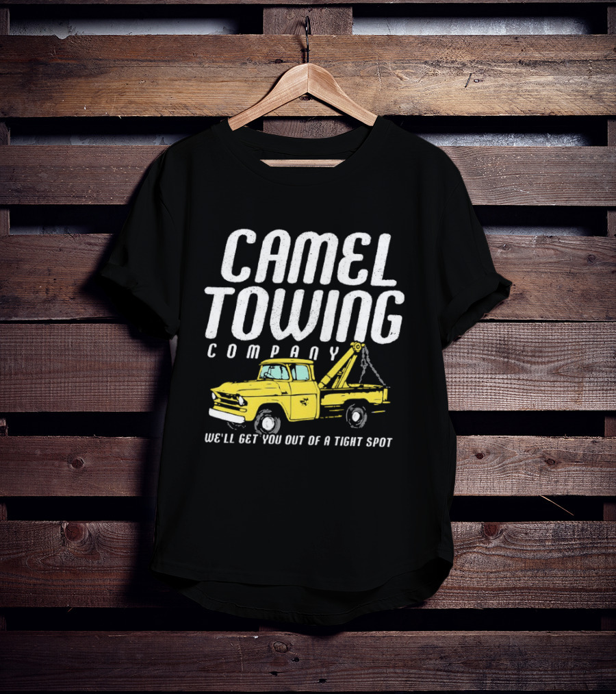 Camel Towing Company We'll Get You Out Of A Tight Spot Yellow Tow Truck T-Shirt
