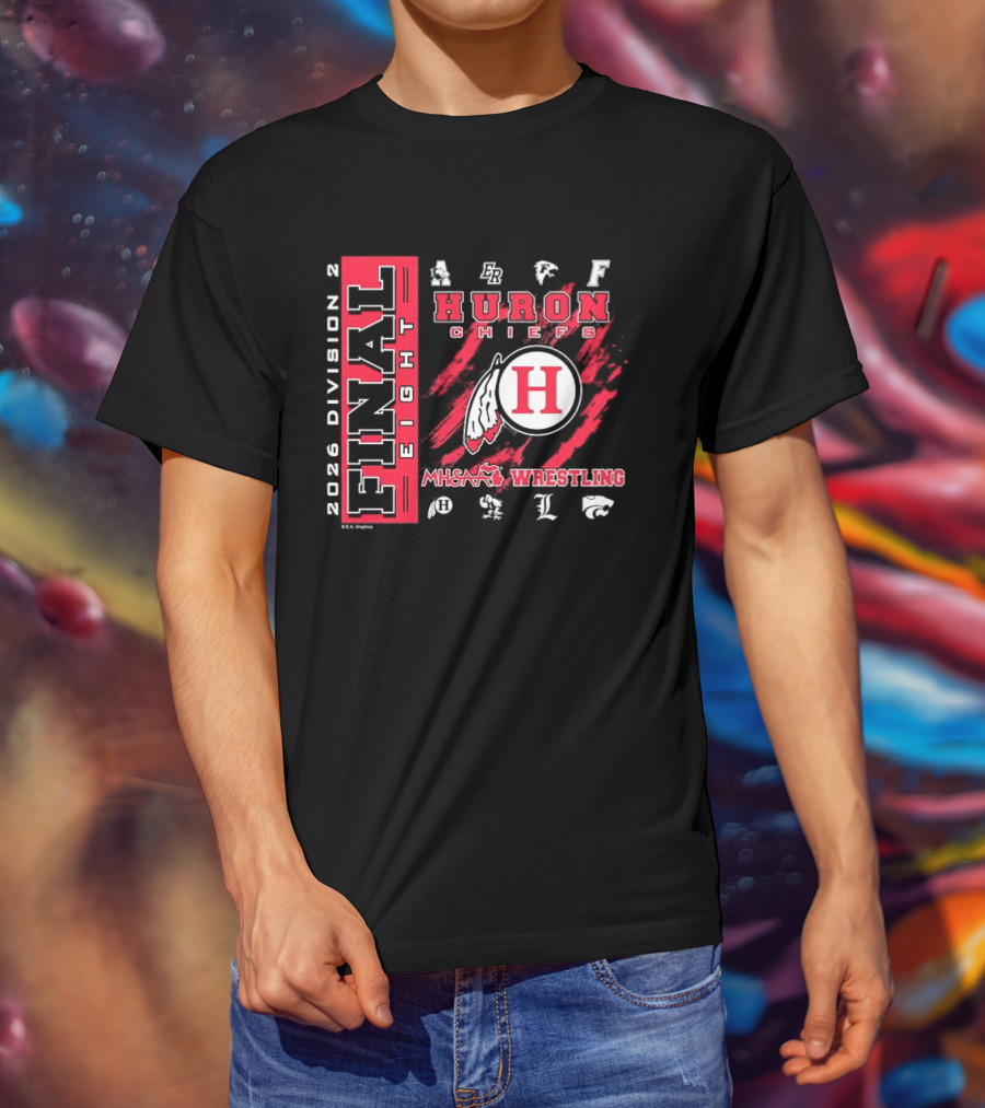 Huron Chiefs 2026 Final Eight MHSAA Division 2 Wrestling Team T-Shirt