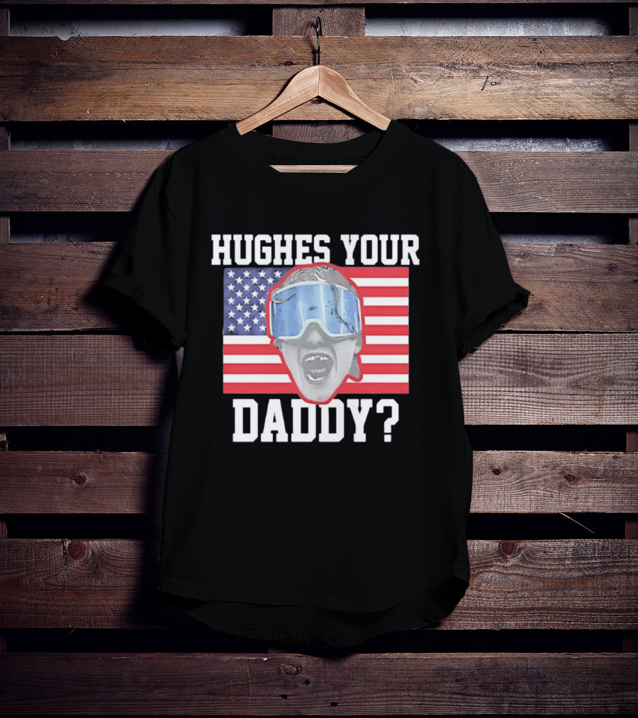 Hughes Your Daddy USA Hockey Flag Patriotic T-Shirt