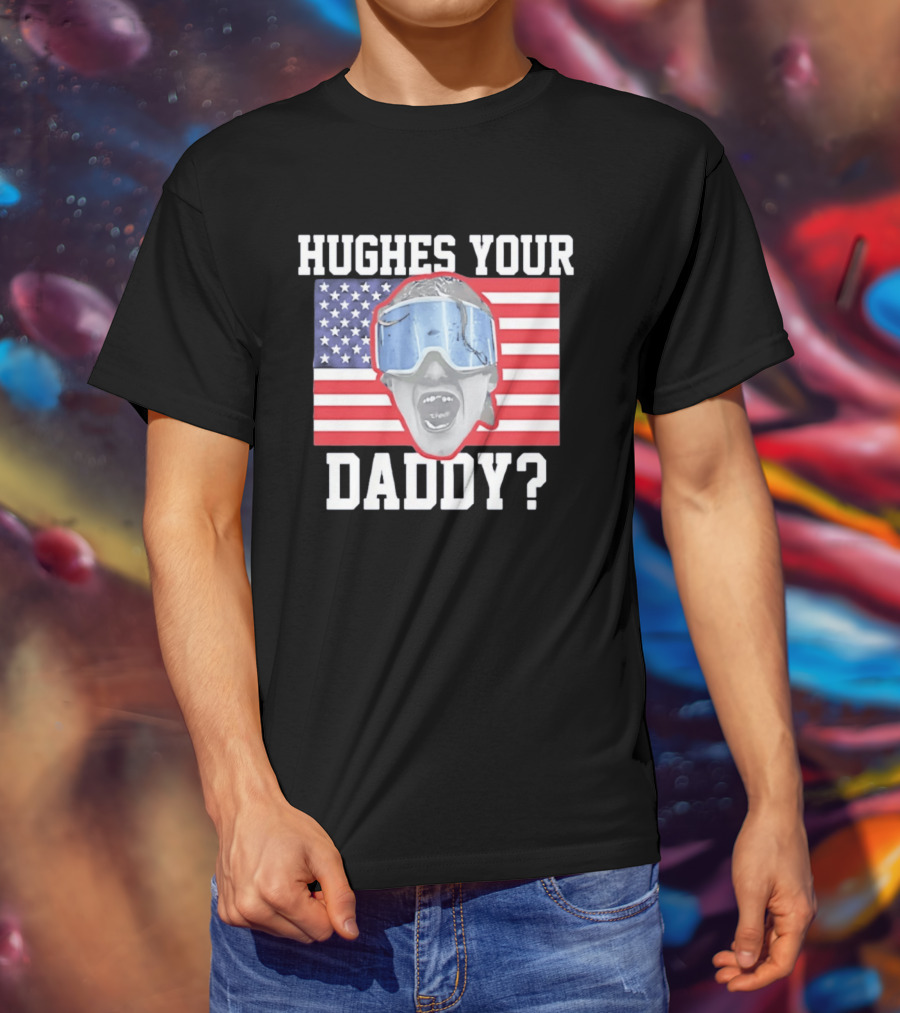 Hughes Your Daddy USA Hockey Flag Patriotic T-Shirt