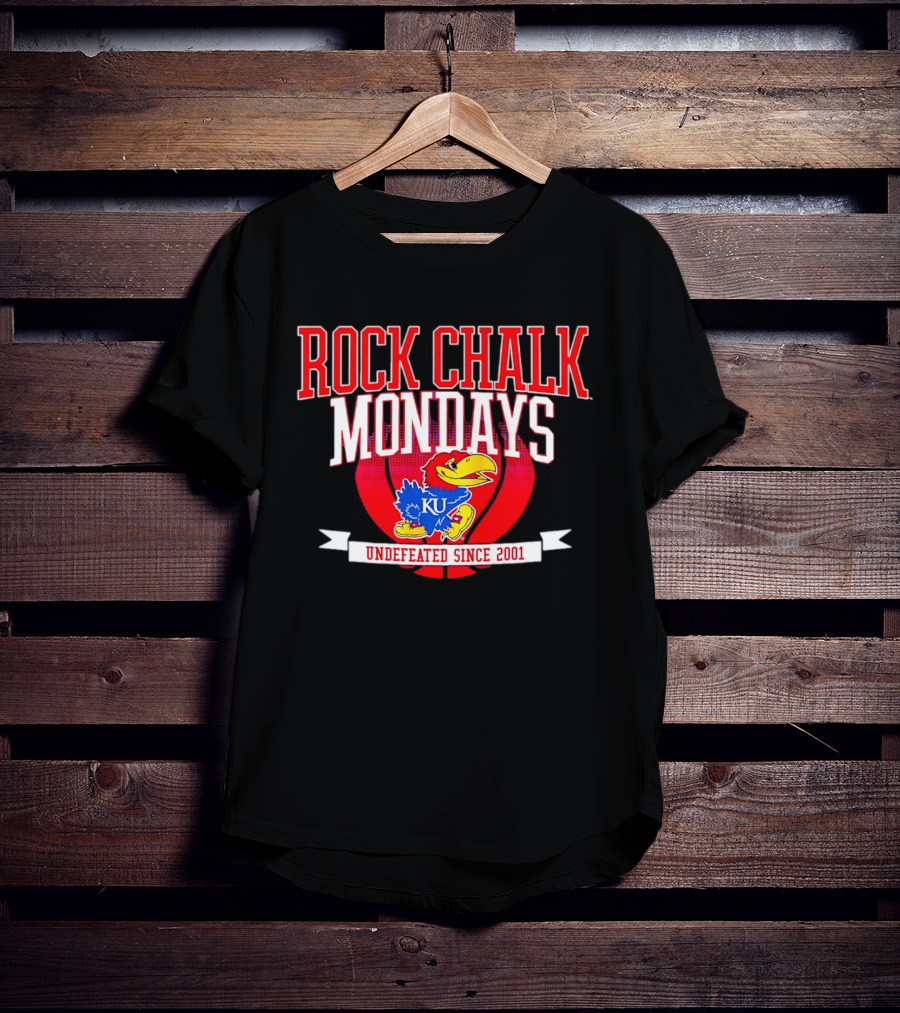 Rock Chalk Mondays Kansas Jayhawks KU Undefeated Since 2001 T-Shirt