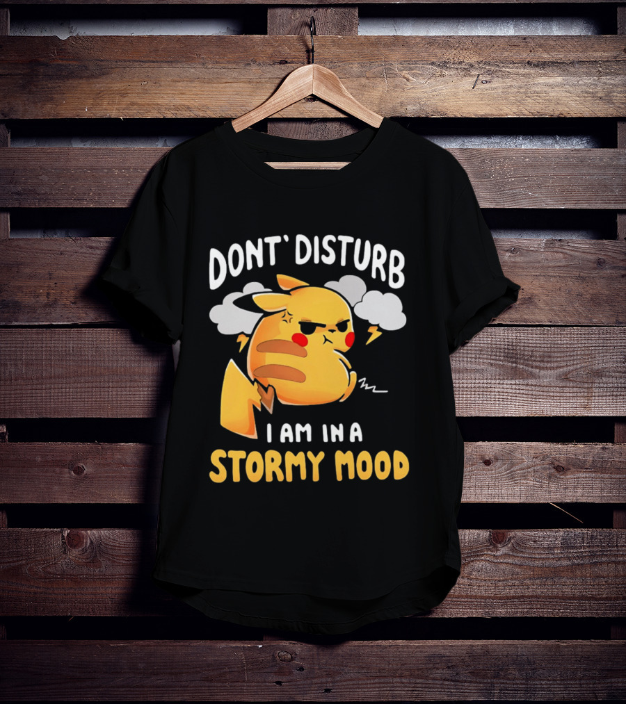 Pikachu Don't Disturb I Am In A Stormy Mood Lightning Clouds T-Shirt