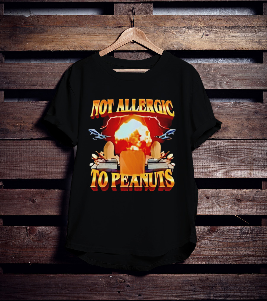 Not Allergic To Peanuts Explosive Meme Airplane T-Shirt