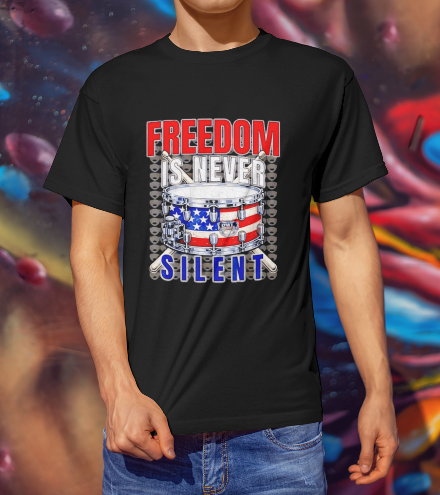 Freedom Is Never Silent American Flag Snare Drum T-Shirt