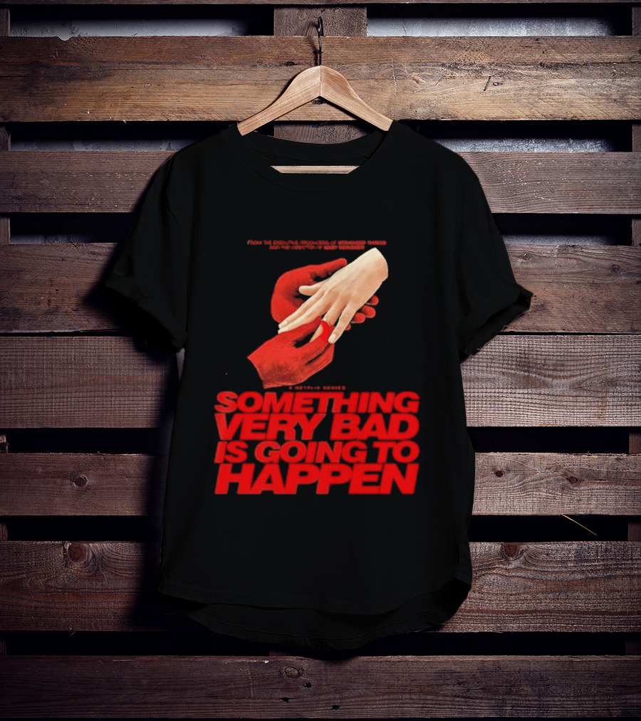 Something Very Bad Is Going To Happen Netflix Series March 26 2026 Hands Red T-Shirt