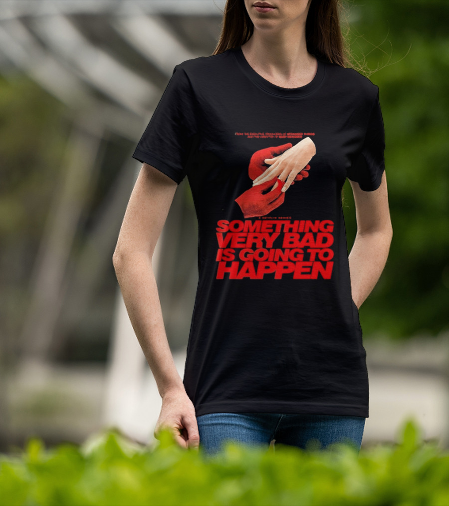 Something Very Bad Is Going To Happen Netflix Series March 26 2026 Hands Red T-Shirt