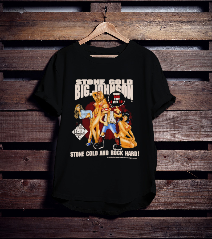 Stone Cold Big Johnson Bam Tour Stone Cold And Rock Hard T-Shirt