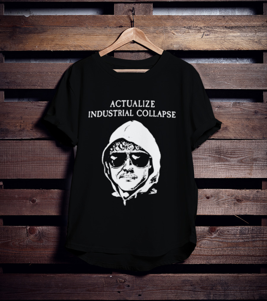 Actualize Industrial Collapse وجه Ted Kaczynski T-Shirt