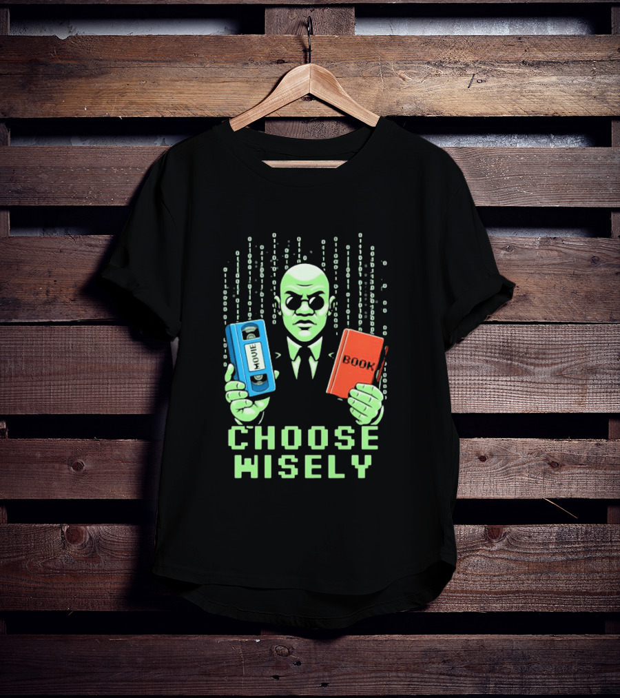 Matrix Choose Wisely Movie VHS Or Book Decision T-Shirt