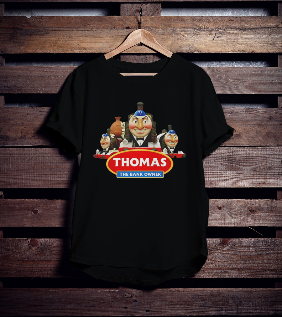 Thomas The Bank Owner Jews And T-Shirt