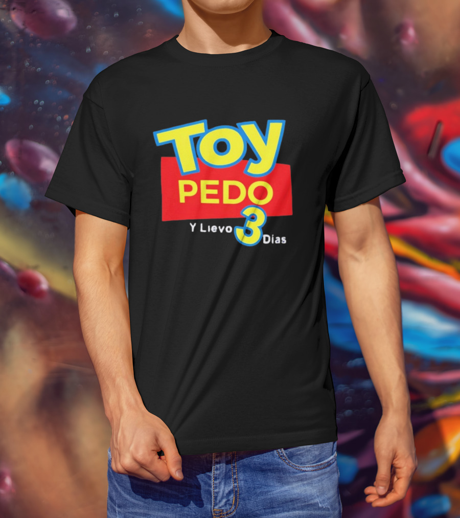 TOY PEDO Y LIEVO 3 DIAS Toy Story Meme T-Shirt