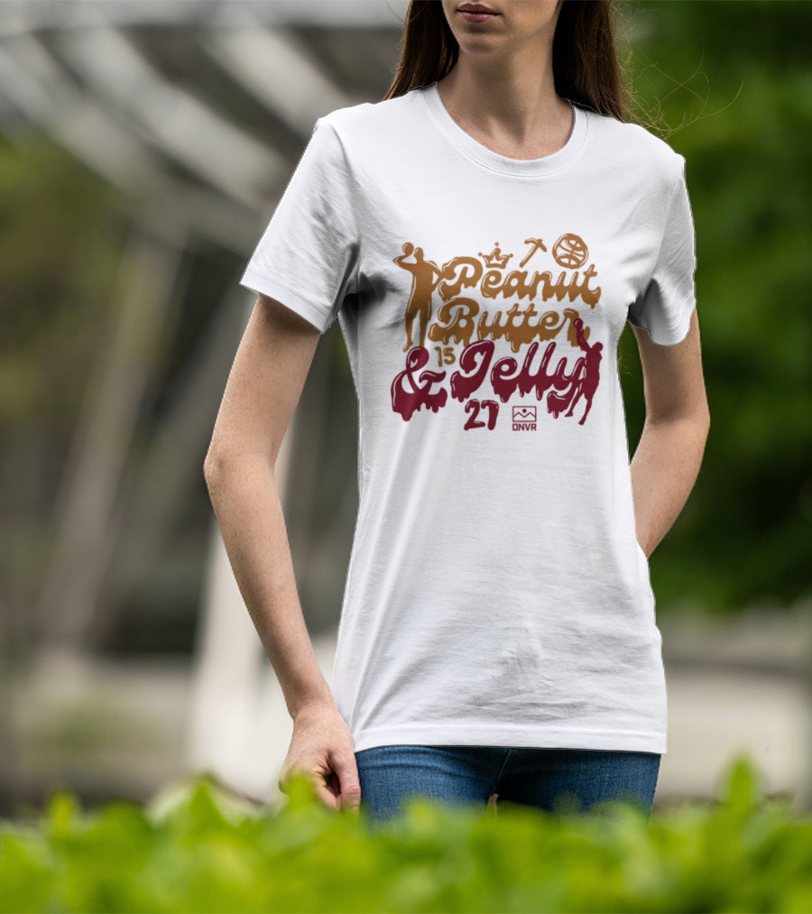 DNVR Peanut Butter And Jelly Basketball Crown 27 Nuggets Fans T-Shirt