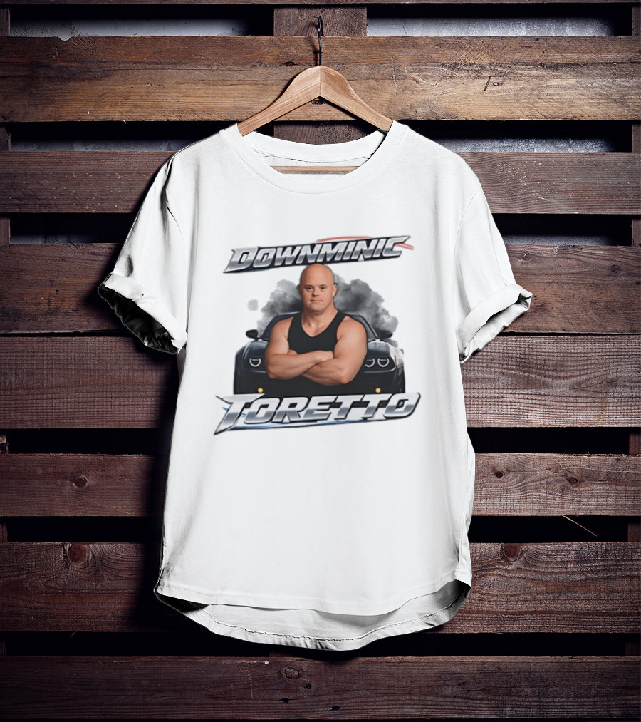 Downminic Toretto Dom X Down Syndrome Fast Muscle Car T-Shirt