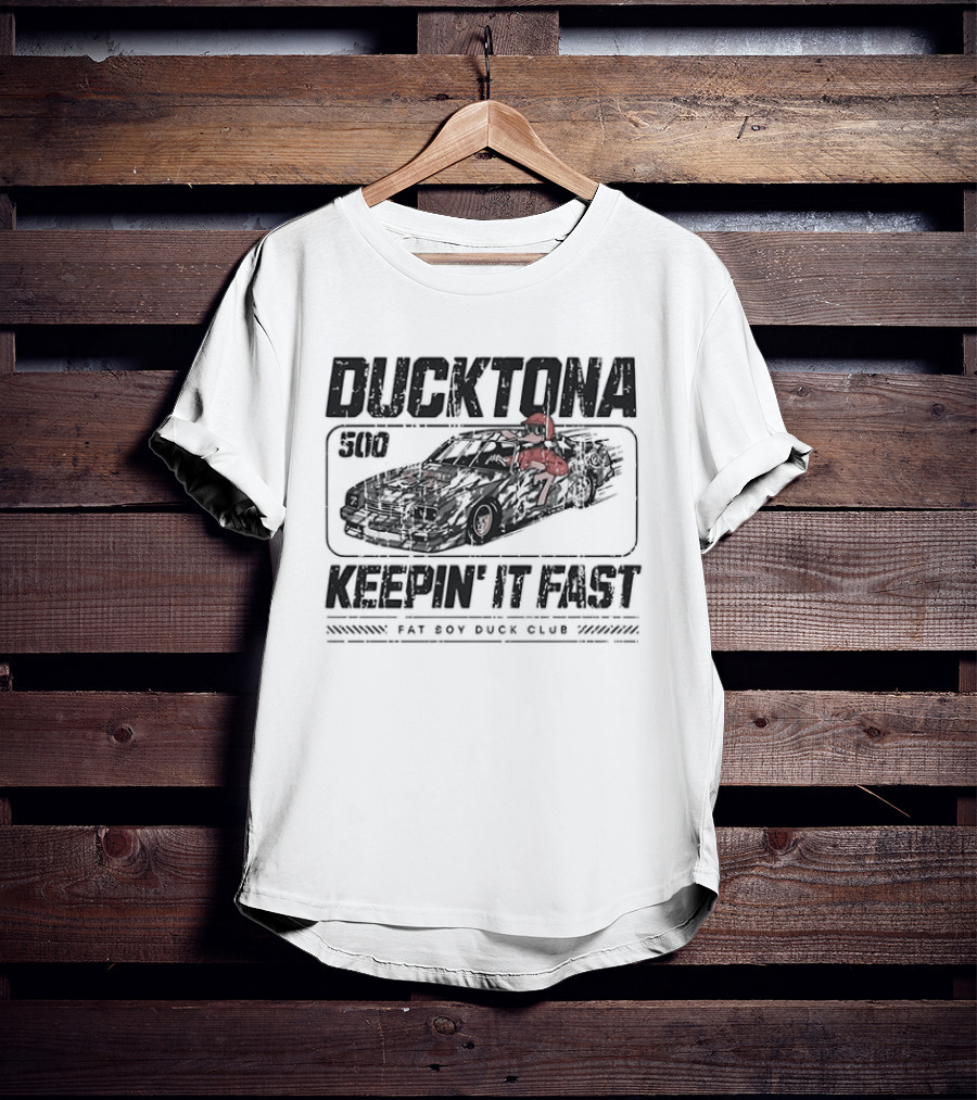 DUCKTONA 500 Keepin' It Fast Fat Boy Duck Club T-Shirt
