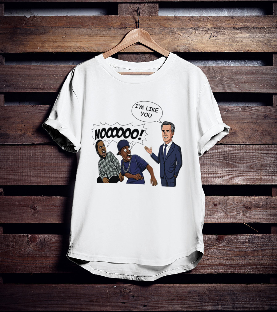 Gavin Newsom I'm Like You Nooooo Cartoon Meme Reaction T-Shirt