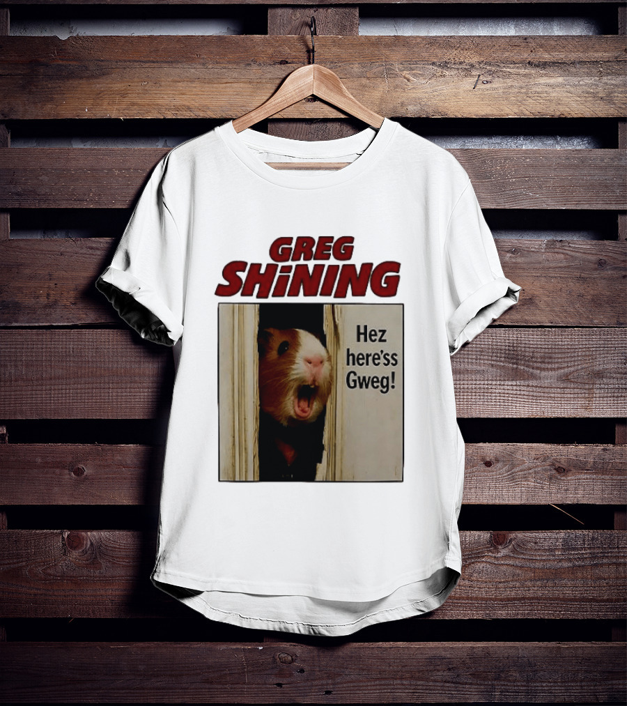 Greg Shining Hez Here'ss Gweg Guinea Pig Door Gap T-Shirt