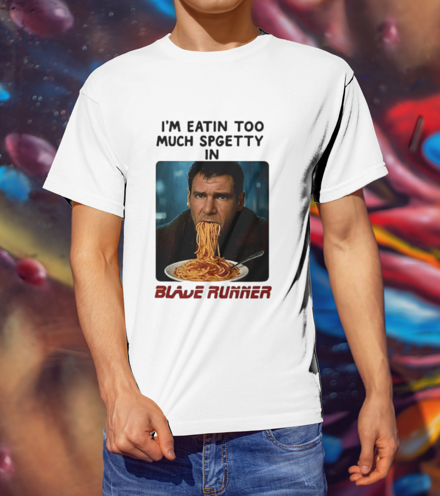 I'm Eatin Too Much Spgetty In Blade Runner T-Shirt