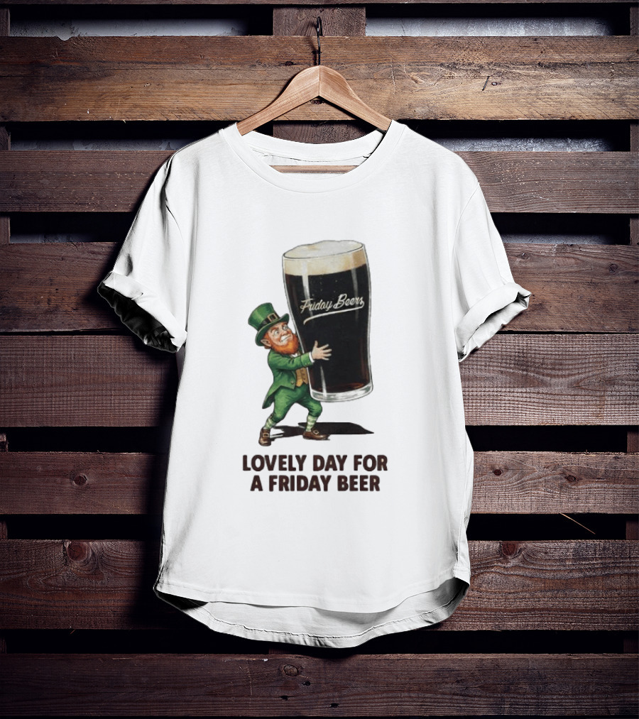 Lovely Day For Friday Beers With Leprechaun T-Shirt