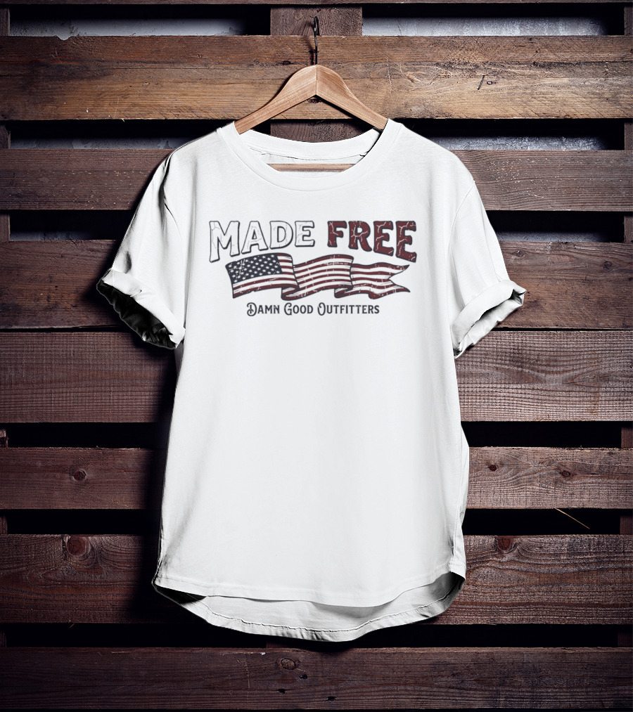 Made Free USA Flag Damn Good Outfitters T-Shirt