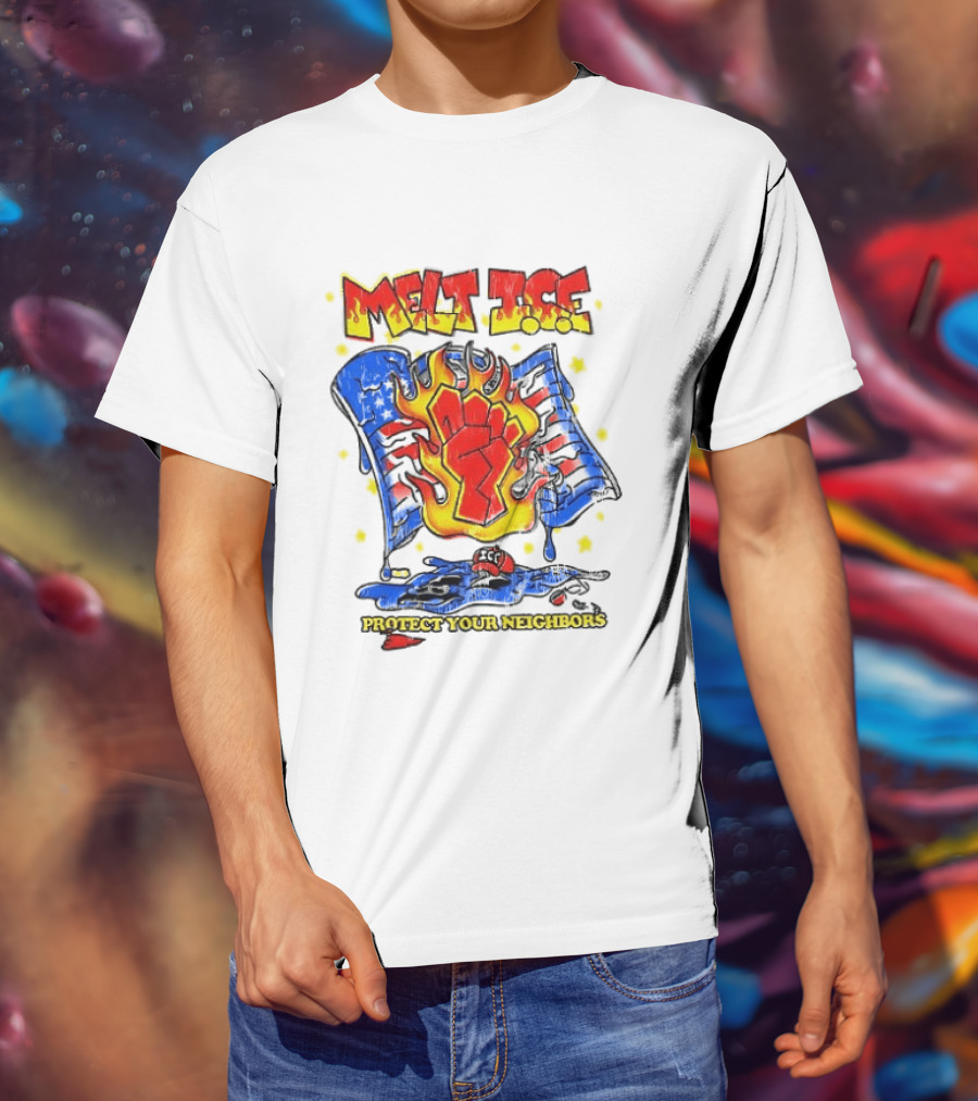 Melt ICE Protect Your Neighbors Fist Flame T-Shirt