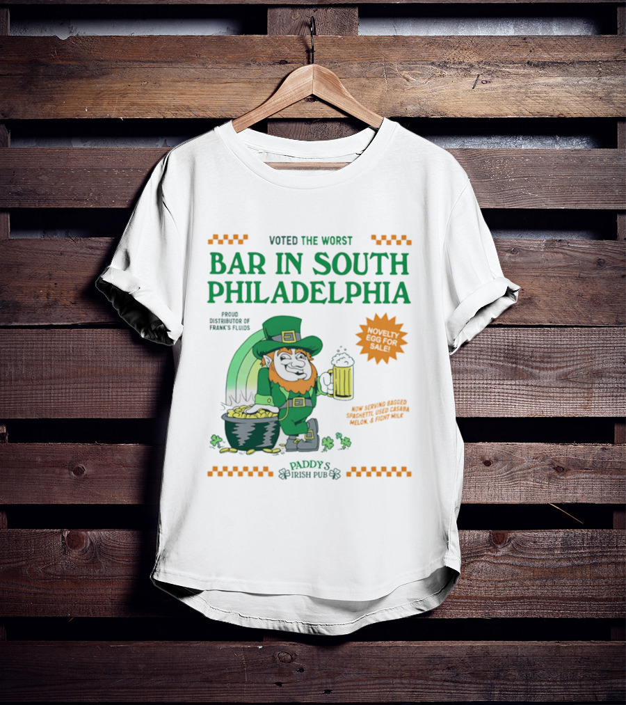 Voted The Worst Bar In South Philadelphia Paddy's Irish Pub St Patrick's Day T-Shirt
