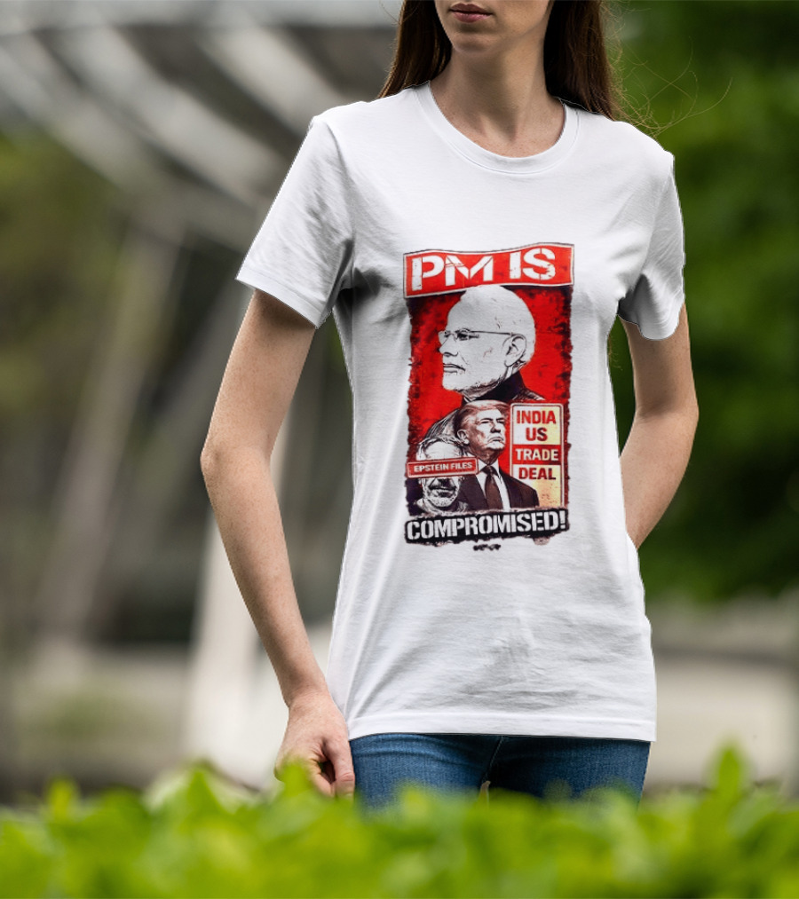PM Is Compromised India US Trade Deal Epstein Files T-Shirt