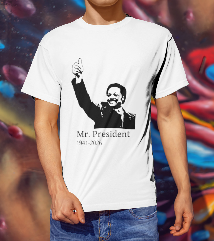 RIP Jesse Jackson Mr. President Memorial 1941 2026 T-Shirt