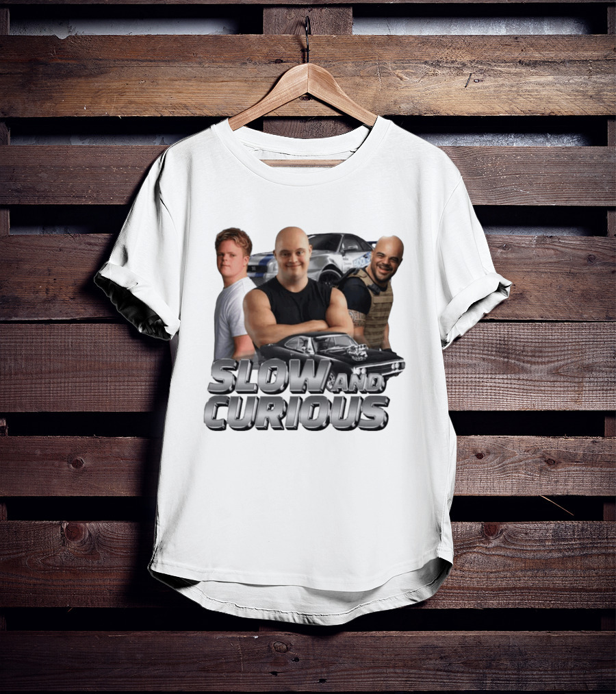 Slow And Curious Muscle Cars And Tough Guys T-Shirt