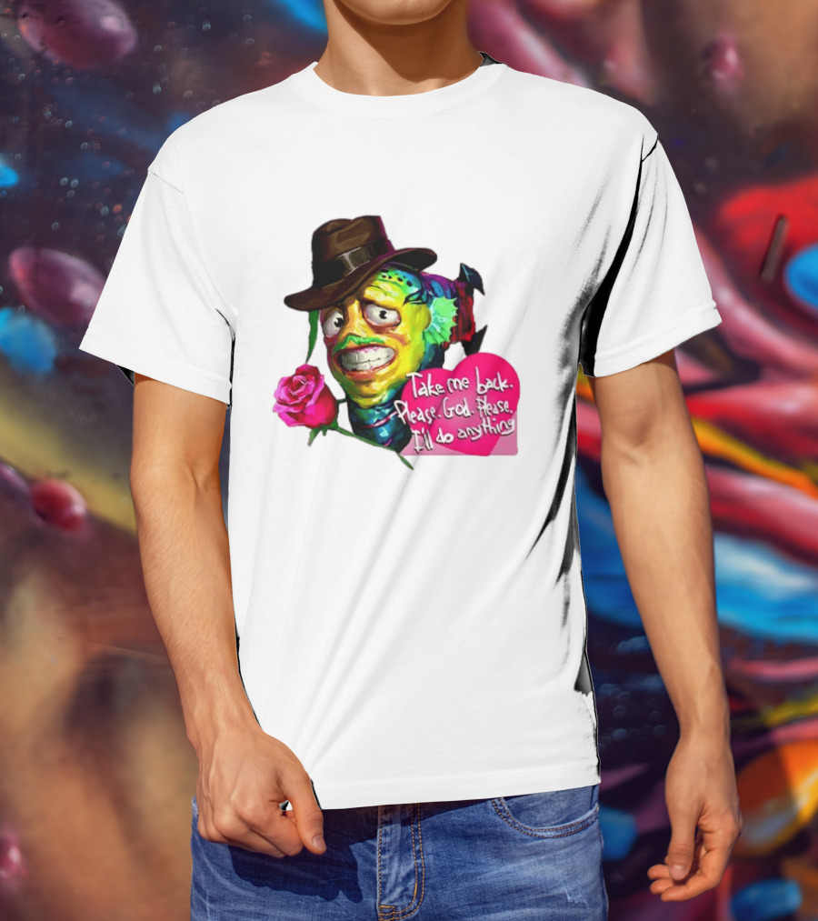 Take Me Back Please God Please I'll Do Anything Nervous Fish With Rose And Hat T-Shirt