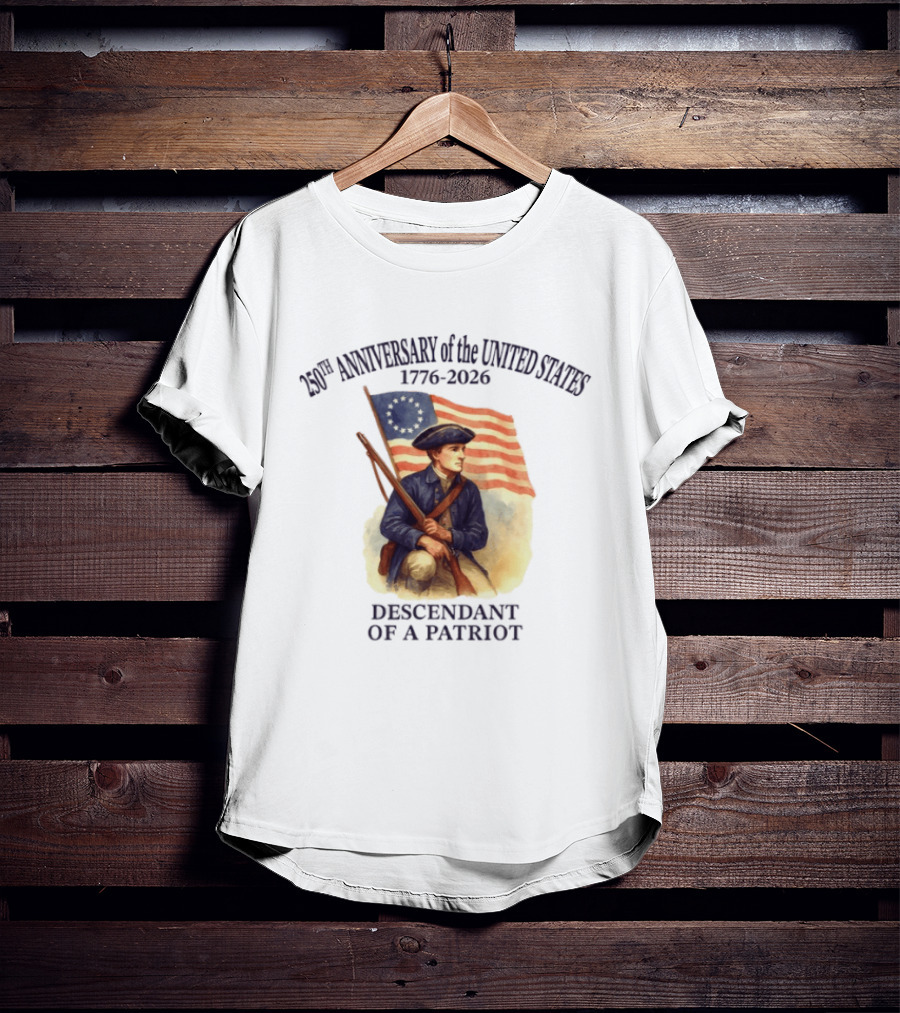 250th Anniversary Of The United States 1776 2026 Descendant Of A Patriot Flag Bearer T-Shirt