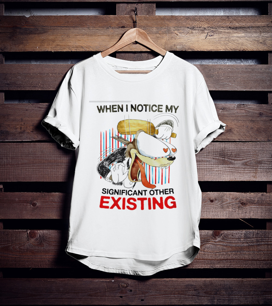 When I Notice My Significant Other Existing Cartoon Heart Eyes T-Shirt