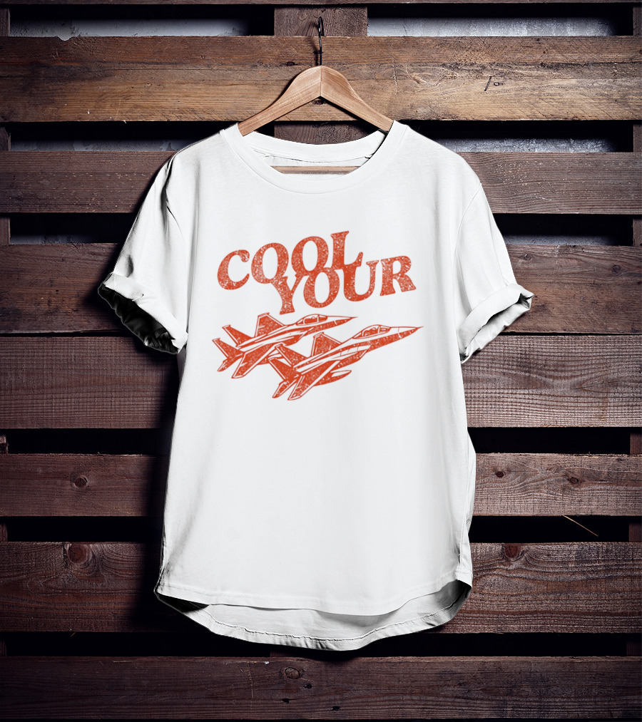 Cool Your Jets T-Shirt
