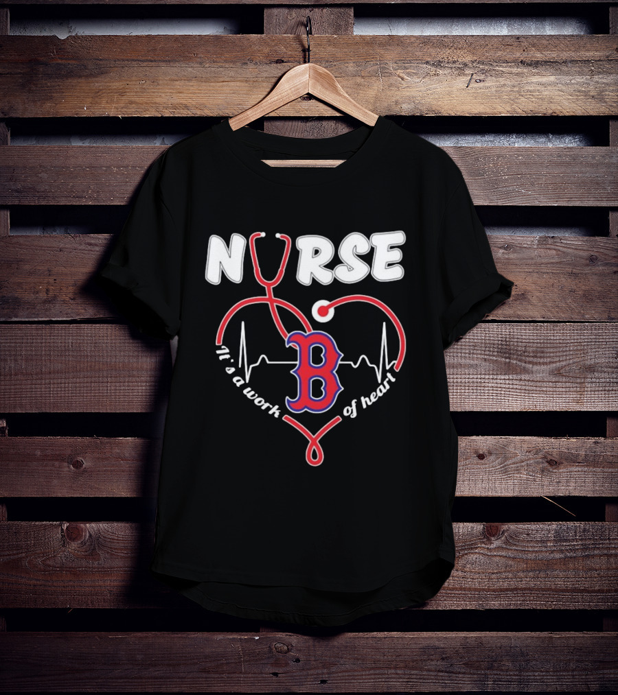 Boston Red Sox Nurse Stethoscope It's A Work Of Heart T-Shirt