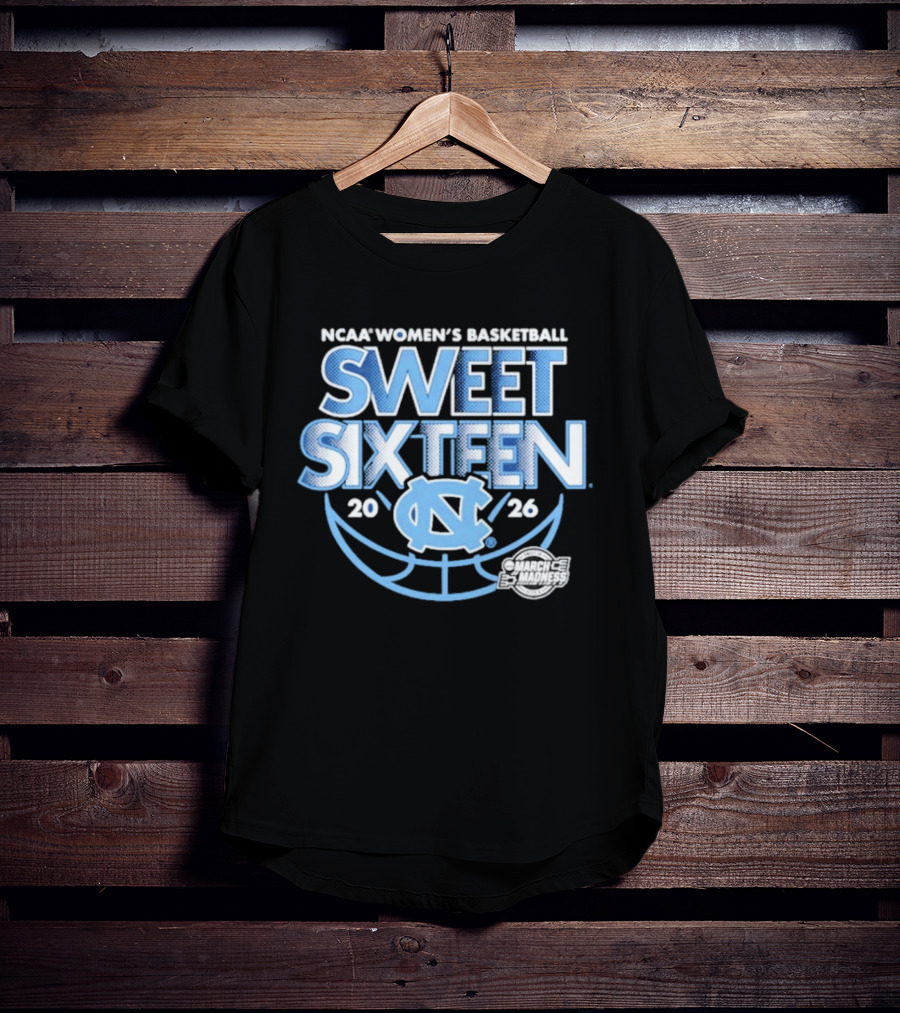 UNC Women's Basketball NCAA Sweet Sixteen 2026 March Madness T-Shirt