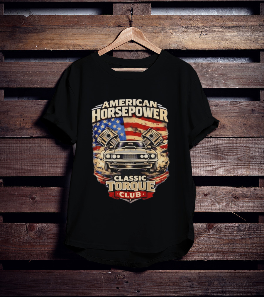 American Horsepower Classic Torque Club Vintage Muscle Car With Pistons And American Flag T-Shirt