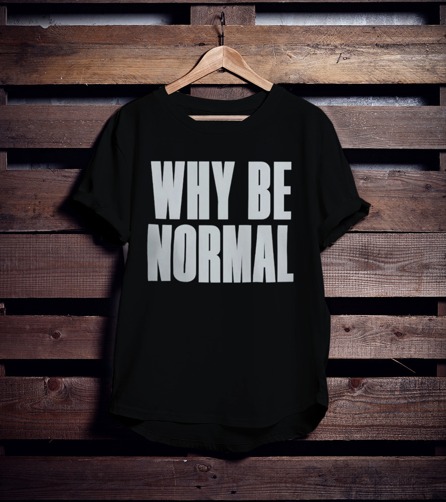 Holly Shervey Crackhead Frankie Why Be Normal T-Shirt