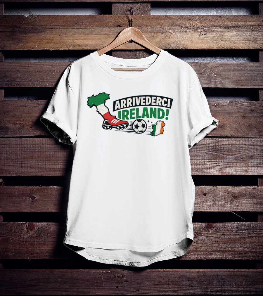 Arrivederci Ireland Soccer Boot Italy Map Soccer Ball Ireland Flag T-Shirt