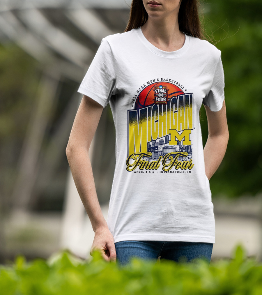 2026 NCAA Men's Basketball Michigan Wolverines Final Four April Indianapolis T-Shirt