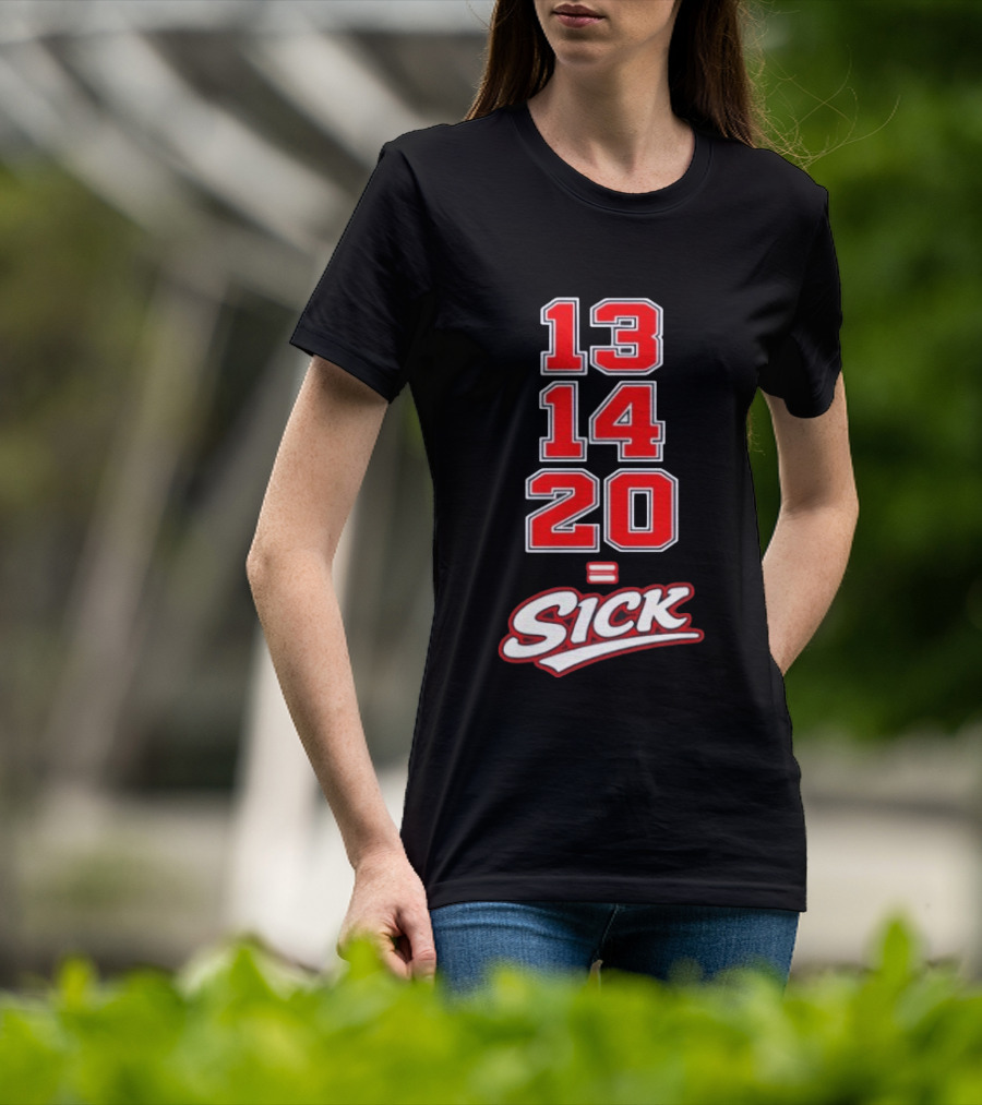13 14 20 Equals Sick T-Shirt