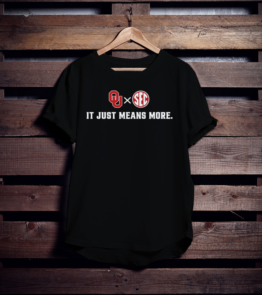 OU SEC It Just Means More T-Shirt