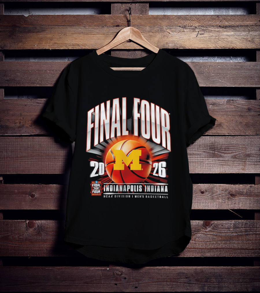Final Four 2026 Michigan Wolverines NCAA Men's Basketball Indianapolis Indiana T-Shirt
