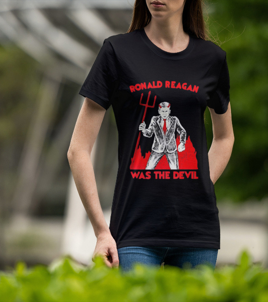 Ronald Reagan Was The Devil With Pitchfork Political Sarcasm T-Shirt