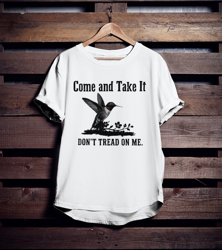 Come And Take It Hummingbird Don't Tread On Me T-Shirt